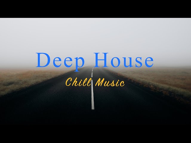 Deep House 2024 🌱💃 Chill Music Mix【House / Relaxing Compilation / Instrumental】