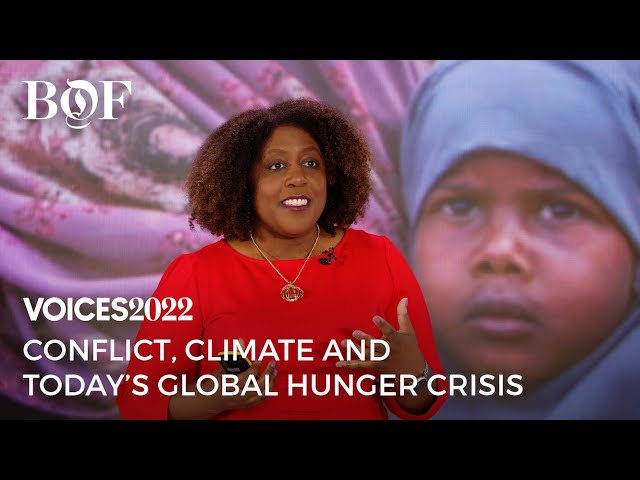 Conflict, Climate and Today’s Global Hunger Crisis | BoF VOICES 2022