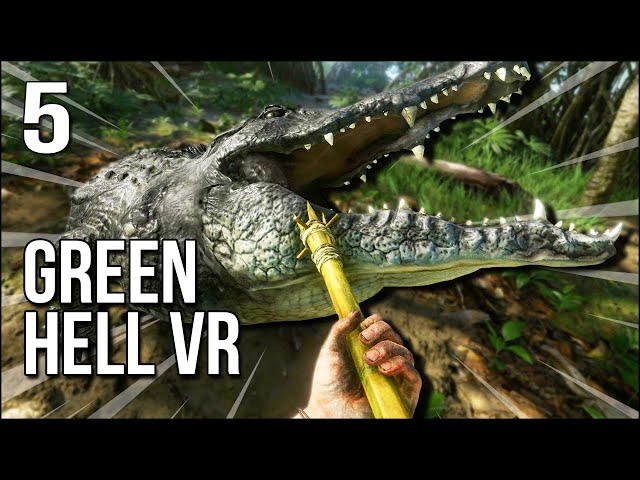 Green Hell VR | Part 5 | The Deadly Animals Have Come Out To Play