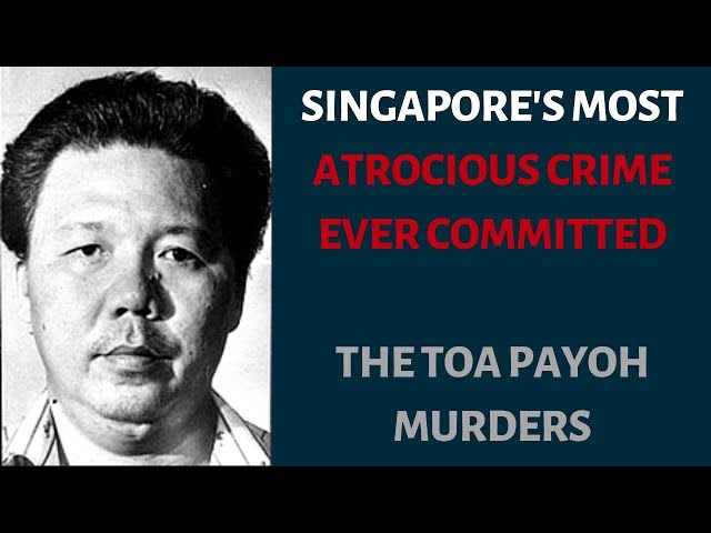 Singapore's Most Atrocious Crime Ever Committed - The Toa Payoh Sacrificial Murders