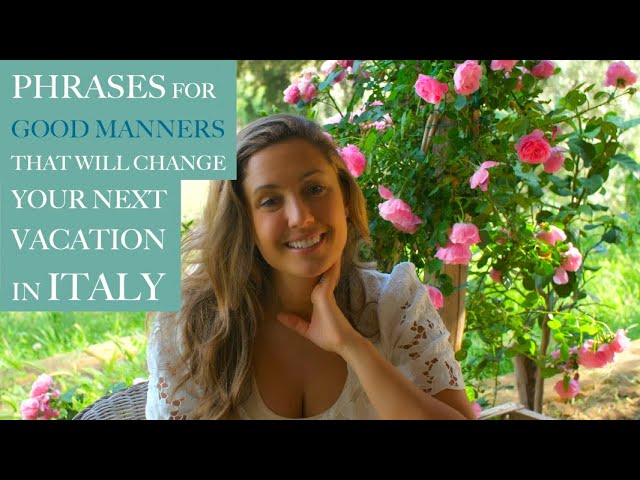 EASY PHRASES FOR VACATION IN ITALY: How to Be Polite & Show Good Manners in Italian