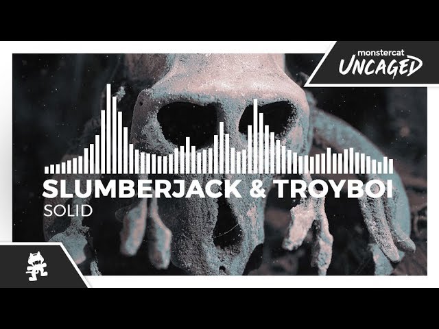 SLUMBERJACK & TroyBoi - Solid [Monstercat Release]