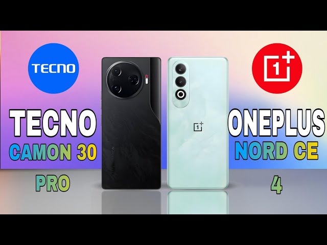 TECNO CAMON 30 PRO VS ONEPLUS NORD CE 4.    LET'S SEE WHO IS BEST