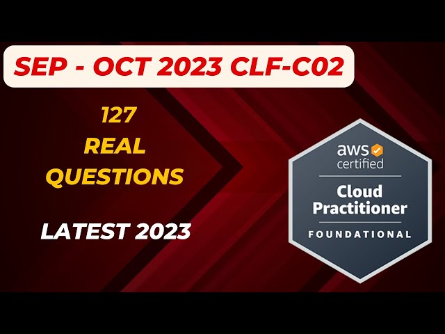 AWS Cloud Practitioner Exam Questions Dumps - SEP OCT 2023 (CLF-C02)