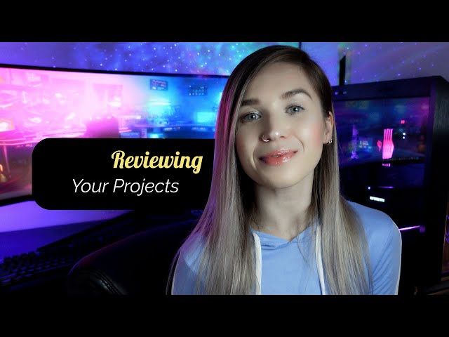 Reviewing Your Projects!