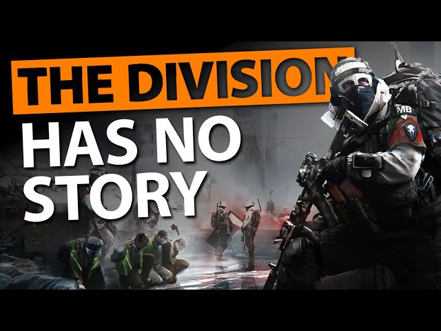 THE DIVISION HAS NO STORY