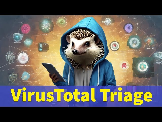 Triaging Files on VirusTotal