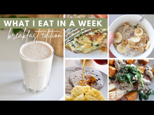 What I Eat in a WEEK | 7 Healthy Meal Ideas (Breakfast Edition)