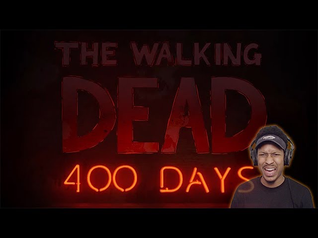 WE BACK WIDDIT!! | THE WALKING DEAD: 400 DAYS | #1