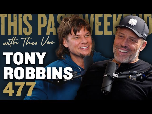 Tony Robbins | This Past Weekend w/ Theo Von #477