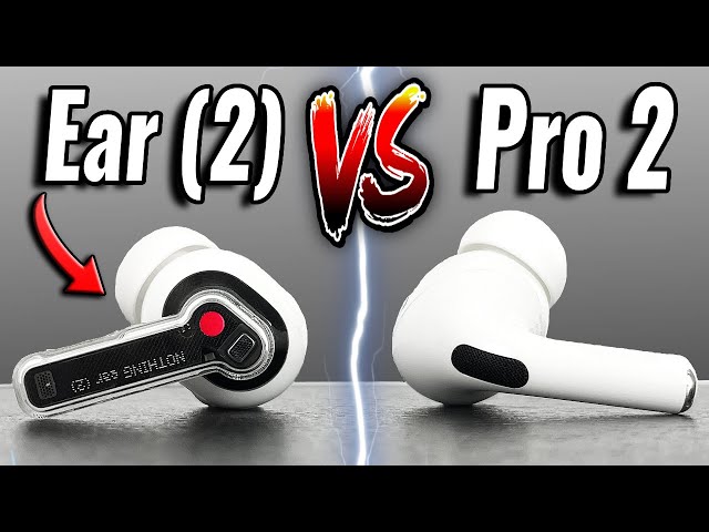 Just As Good? Nothing Ear (2) vs AirPods Pro 2