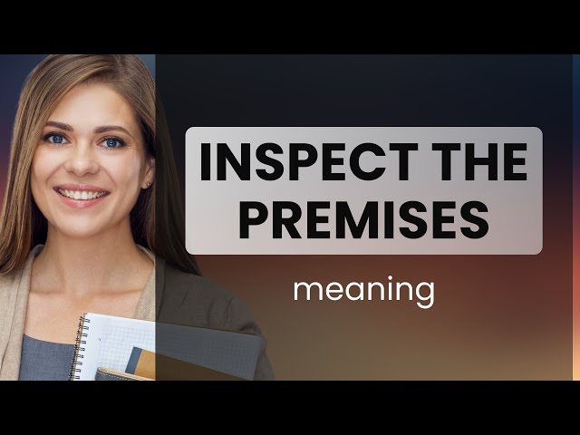Understanding "Inspect the Premises": A Guide to English Language Learning