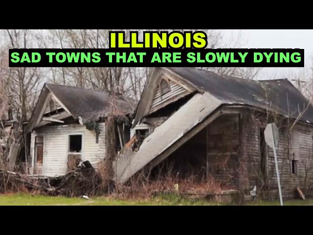ILLINOIS: Sad Towns That Are Slowly Dying