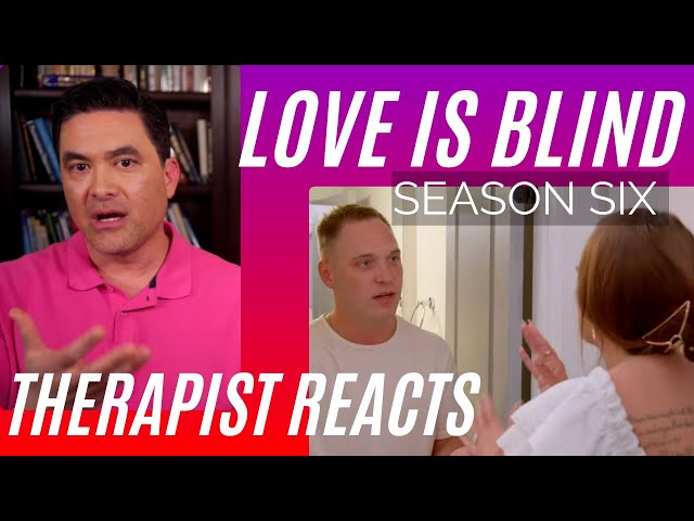 Love Is Blind - Borderline Abuse (Chapter 4) - Season 6 #56 - Therapist Reacts