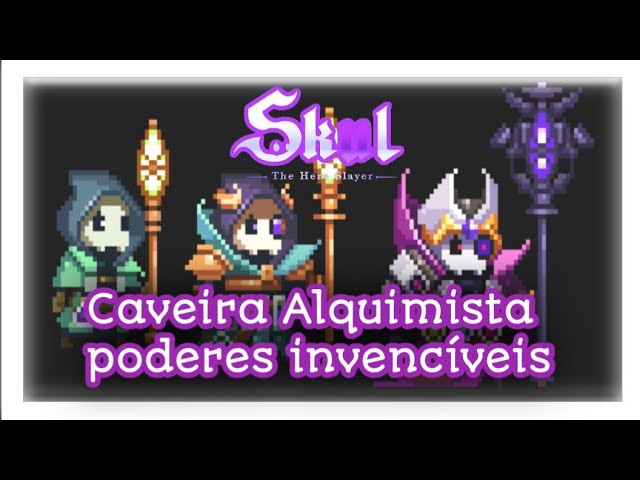 Skul:The Hero Slayer - Caveira Alquimista Poderosa e Destruidora