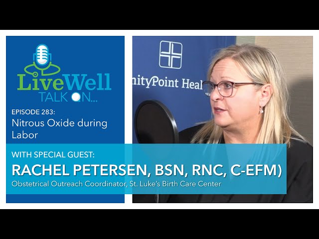 Ep. 283 - LiveWell Talk On...Nitrous Oxide During Labor (Rachel Petersen, BSN, RNC, C-EFM)
