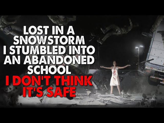 "Lost in a snowstorm, I stumbled into an abandoned school. I don't think it's safe" Creepypasta