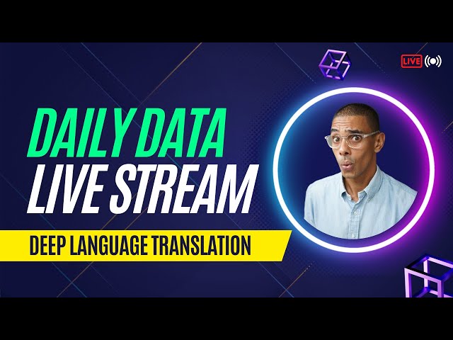Daily Data Live | Tensorflow Language Translator Debugging