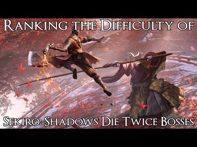 Ranking the Sekiro: Shadows Die Twice Bosses from Easiest to Hardest