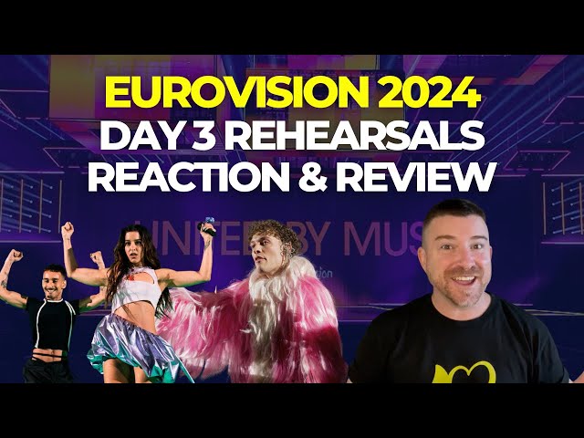 Eurovision 2024 Rehearsal Day 3 - Reaction & Review