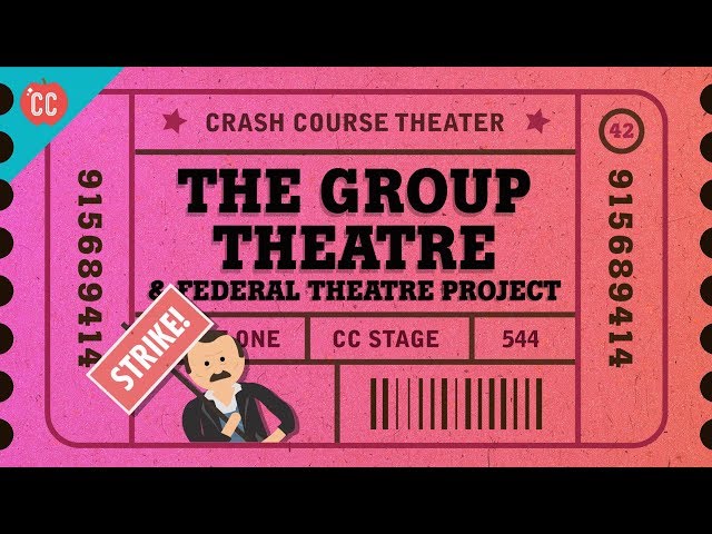 Federal Theatre and Group Theater: Crash Course Theater #42