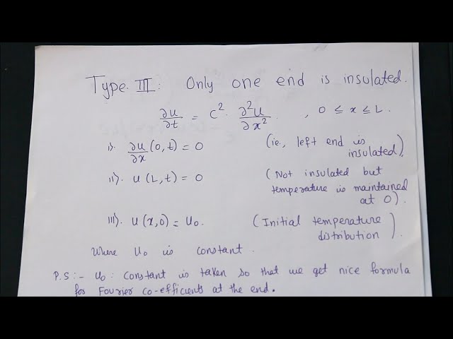 Session 6: Solution to 1- dimensional heat equation when one end is insulated.