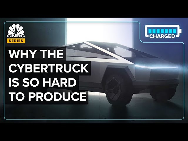 Why Tesla’s Cybertruck Is So Hard To Manufacture