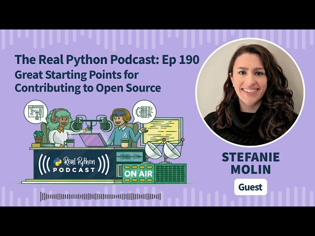 Great Starting Points for Contributing to Open Source | Real Python Podcast #190