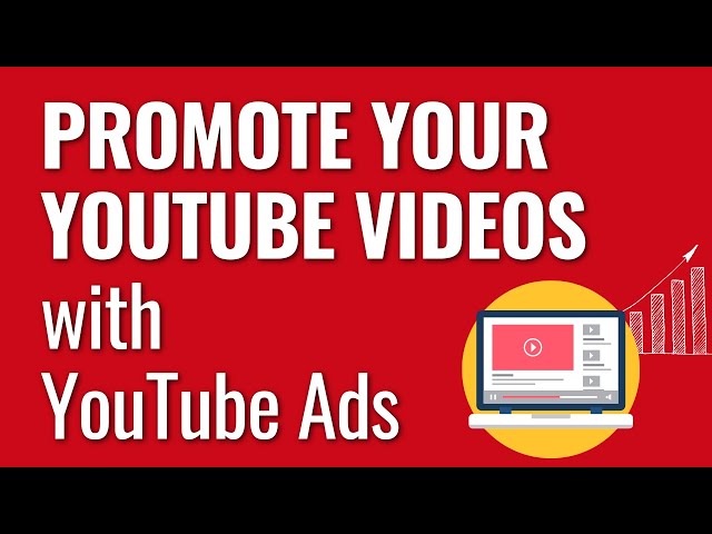 YouTube Ads Tutorial To Promote Your YouTube Videos and Your Channel