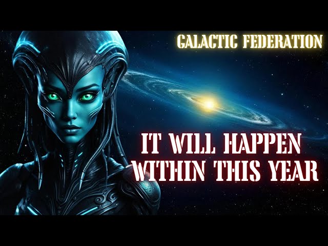 Warning from the Galactic Federation - An important event in 2024