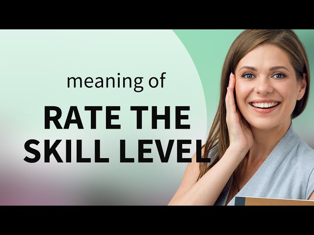 Understanding "Rate the Skill Level"