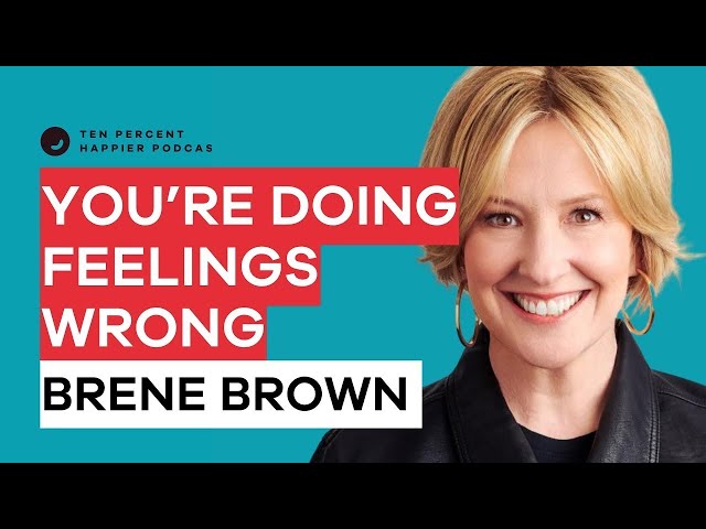 Brené Brown on Boundaries, Feelings & Core Emotions | Ten Percent Happier Podcast with Dan Harris