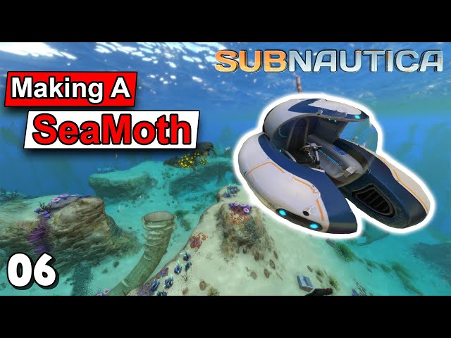 Subnautica - Building a Seamoth - Part 6