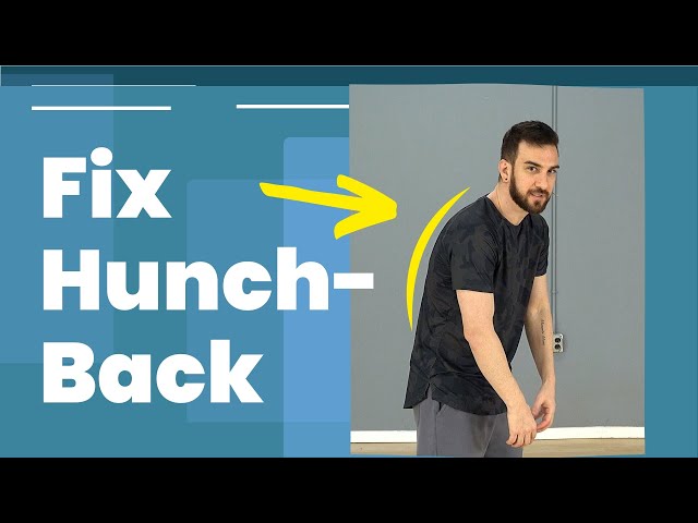 Fix Hunchback Posture (4 Exercises)