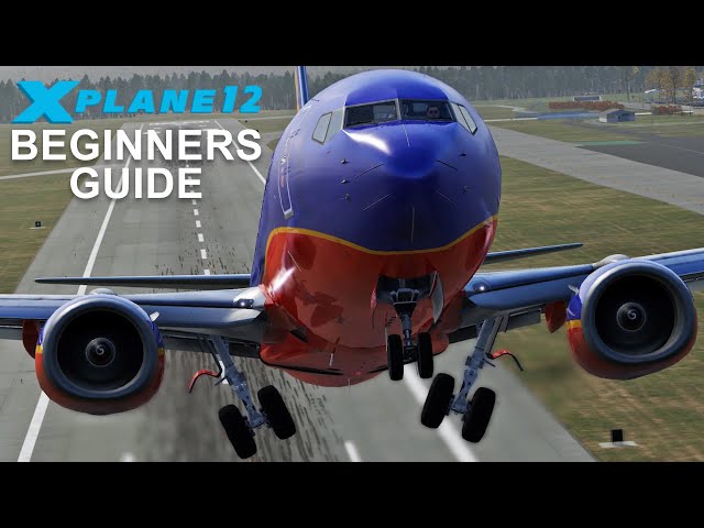 X-Plane 12 Beginners Guide | How To Get Started