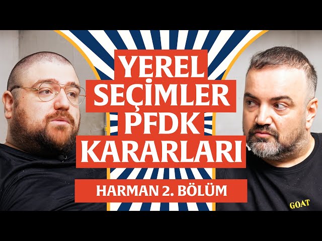 Yerel seçim, PFDK ve Fenerbahçe kongresi | Harman 2. Bölüm | Erman Yaşar & ​⁠@HTalksYoutube