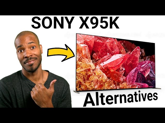 Sony X95K vs The Consumer Market