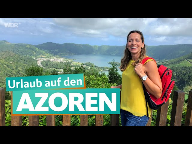 Azoren – Portugals Naturerlebnis im Atlantik | WDR Reisen