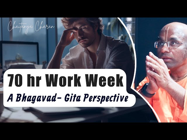 70 hour work week: A Bhagavad-gita perspective