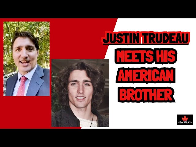 Trudeau Meets His American Brother....