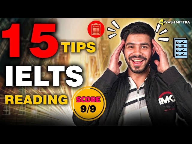 15 Reading Tips to ace the IELTS Academic & IELTS General