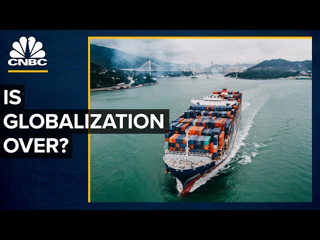 Is Globalization Over? | What's Next For The U.S. Economy