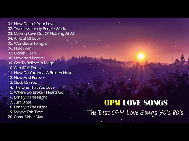 OPM Love Songs - The Best OPM Love Song 70's 80's -  Best OPM Love Song  Playlist