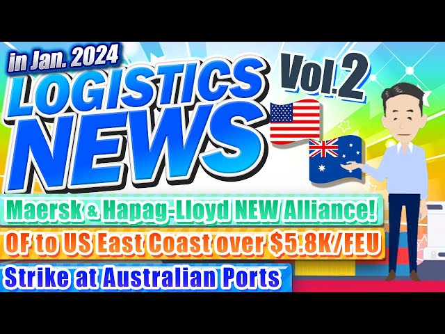 Logistics News in January 2024 Vol.2. Explained about Maersk & Hapag-Lloyd Form New Alliance, etc.