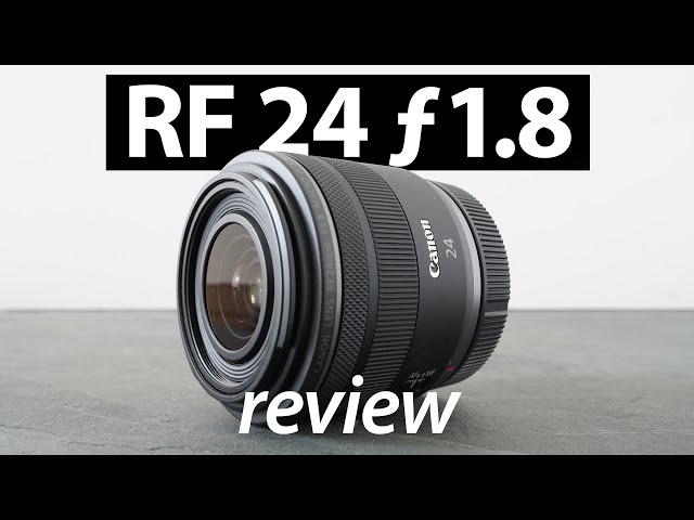 Canon RF 24mm f1.8 Macro REVIEW vs 24-105mm STM