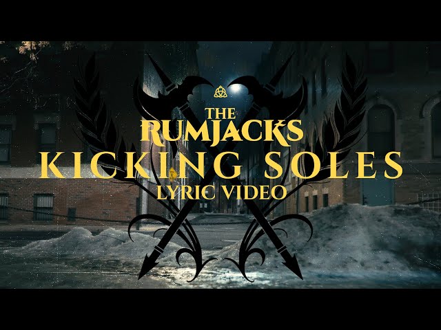 The Rumjacks - Kicking Soles [Lyric Video]