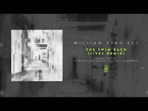 William Ryan Key - Everything Except Desire / Reworks (Full Album)