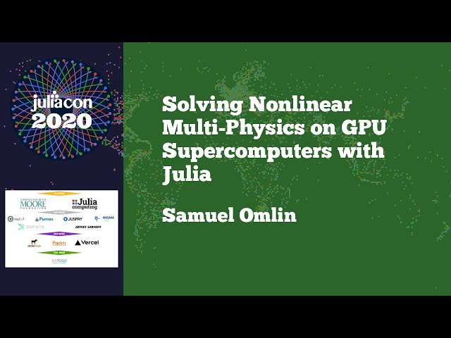 JuliaCon 2020 | Solving Nonlinear Multi-Physics on GPU Supercomputers with Julia | Samuel Omlin