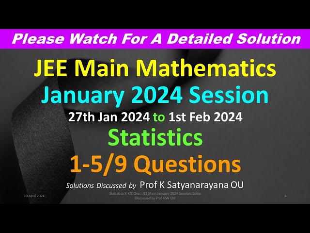 Statistics:1-5/9 Qns: JEE Main January 2024 Session: Solutions Discussed by Prof K Satyanarayana OU
