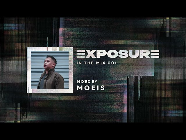 EXPOSURE  IN THE MIX 001 | MIXED BY MOEIS
